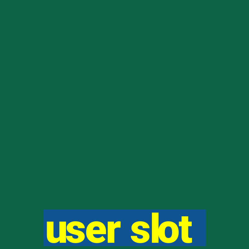 user slot