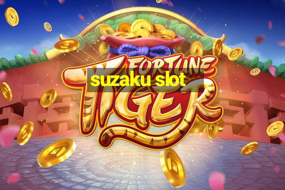 suzaku slot