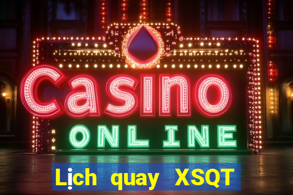 Lịch quay XSQT ngày 13