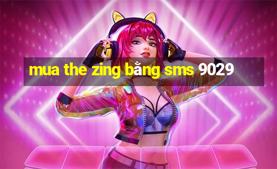 mua the zing bằng sms 9029