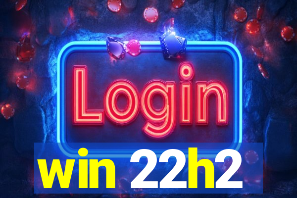 win 22h2