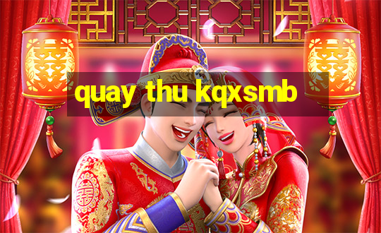 quay thu kqxsmb