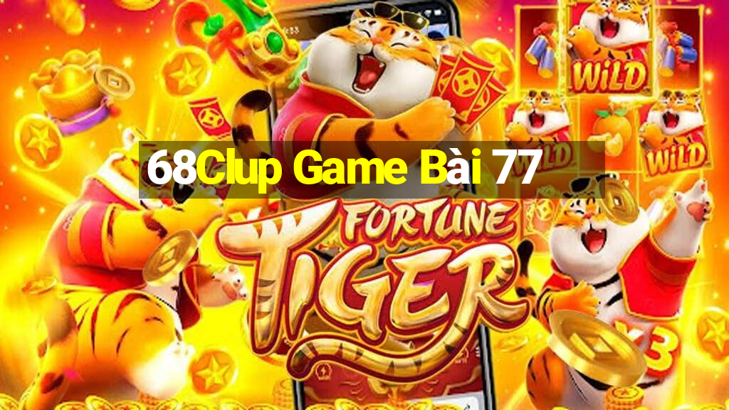 68Clup Game Bài 77