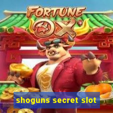 shoguns secret slot