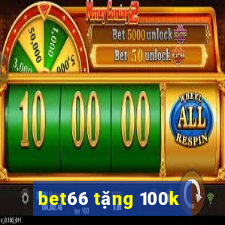 bet66 tặng 100k