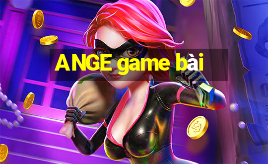 ANGE game bài