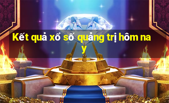 Kết quả xổ số quảng trị hôm nay