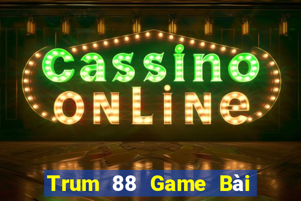 Trum 88 Game Bài Rồng Xanh