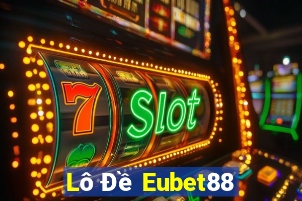 Lô Đề Eubet88