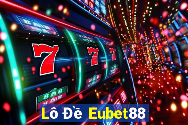 Lô Đề Eubet88