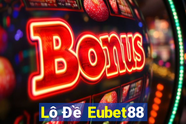 Lô Đề Eubet88