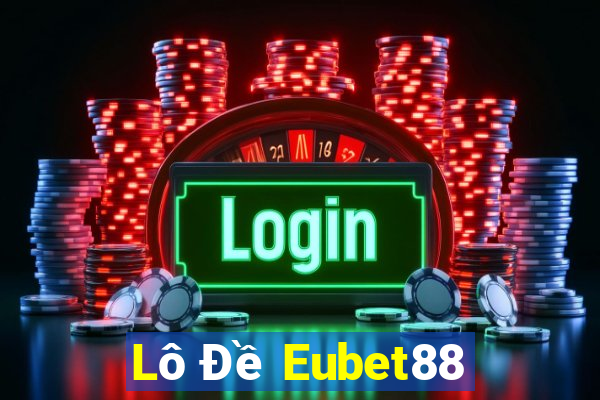 Lô Đề Eubet88