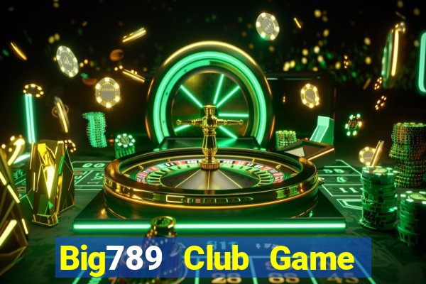 Big789 Club Game Bài 52 Club