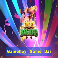 Gamehay Game Bài Online Uy Tín