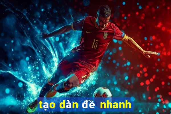 tạo dàn đề nhanh