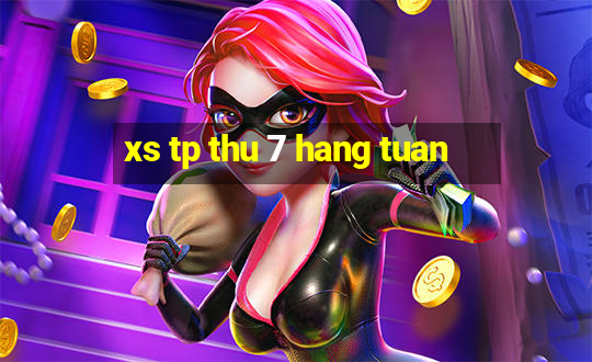 xs tp thu 7 hang tuan