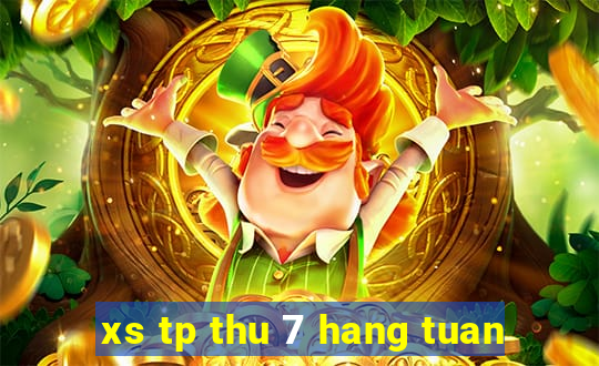 xs tp thu 7 hang tuan