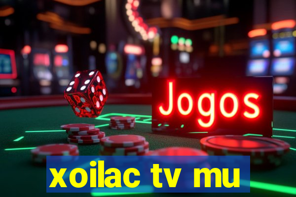 xoilac tv mu