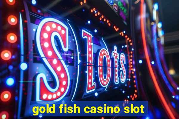 gold fish casino slot