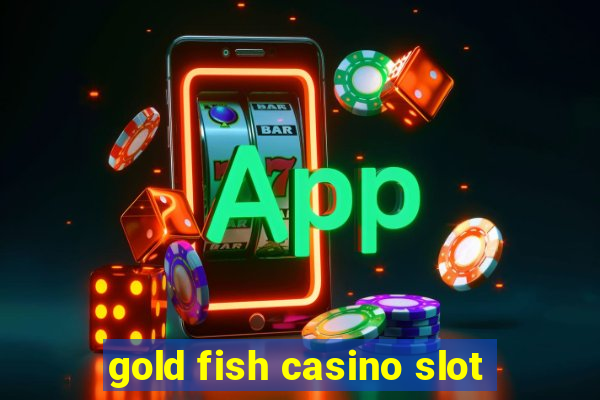 gold fish casino slot