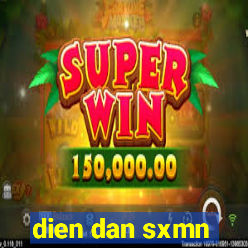 dien dan sxmn