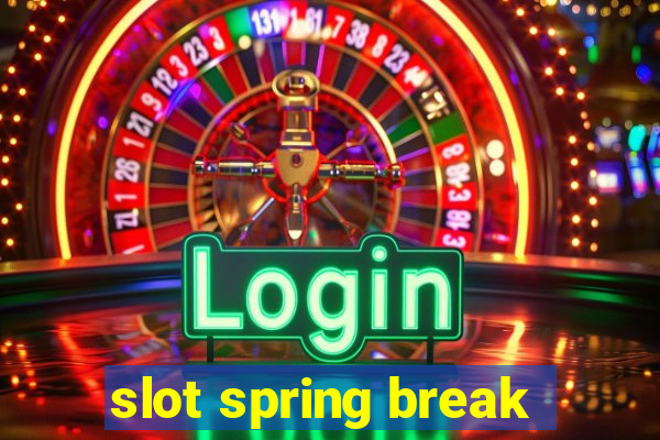 slot spring break