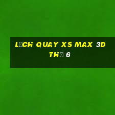 Lịch quay XS Max 3D Thứ 6