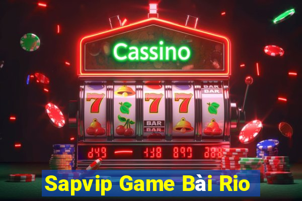 Sapvip Game Bài Rio