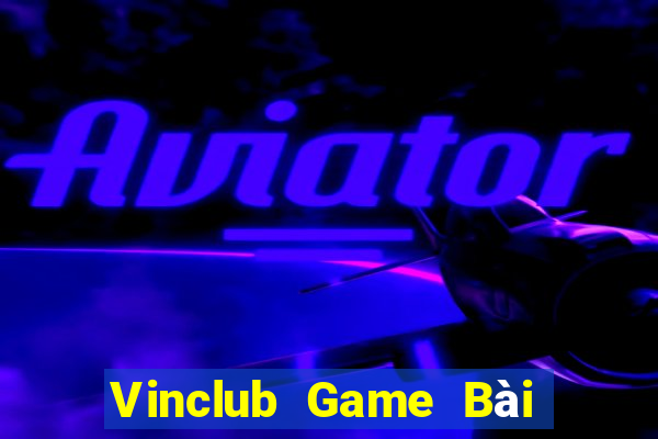 Vinclub Game Bài Ma Cao