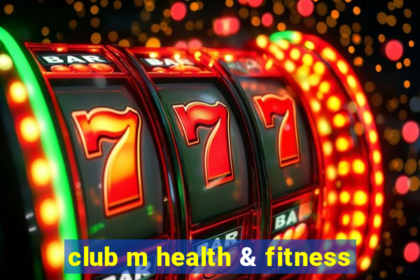 club m health & fitness