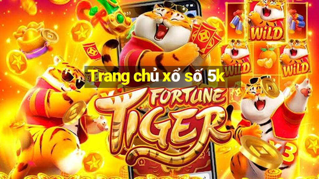 Trang chủ xổ số 5k