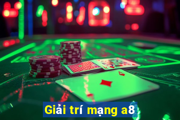 Giải trí mạng a8