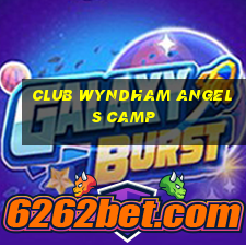 club wyndham angels camp