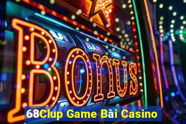 68Clup Game Bài Casino