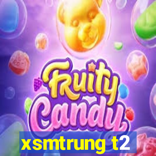 xsmtrung t2