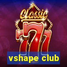 vshape club