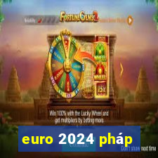 euro 2024 pháp