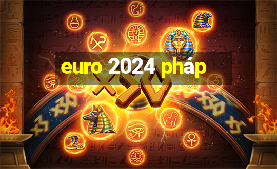 euro 2024 pháp