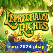 euro 2024 pháp