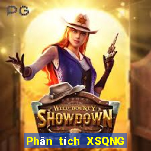 Phân tích XSQNG Thứ 7