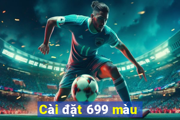 Cài đặt 699 màu