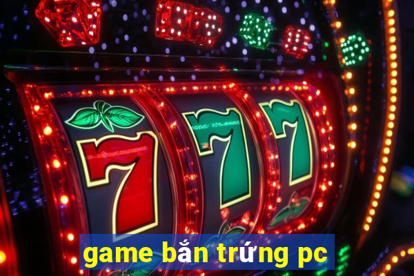 game bắn trứng pc