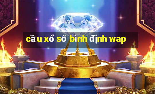 cầu xổ số bình định wap