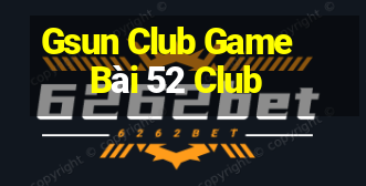 Gsun Club Game Bài 52 Club