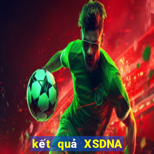 kết quả XSDNA ngày 4