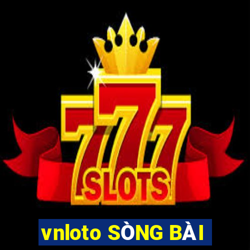 vnloto SÒNG BÀI