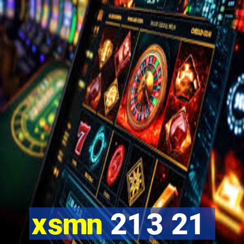 xsmn 21 3 21