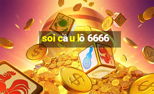 soi cầu lô 6666