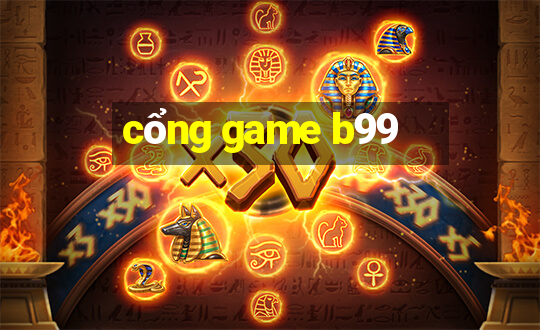 cổng game b99