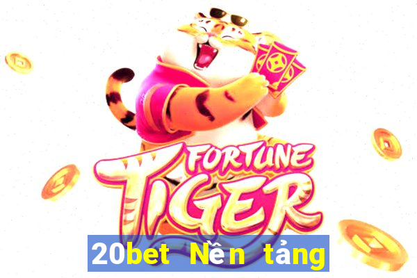 20bet Nền tảng xổ số toàn vẹn